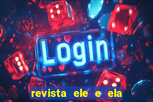 revista ele e ela cartas do forum