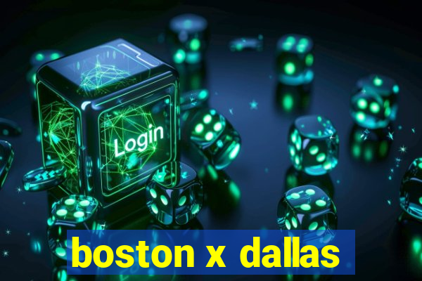 boston x dallas