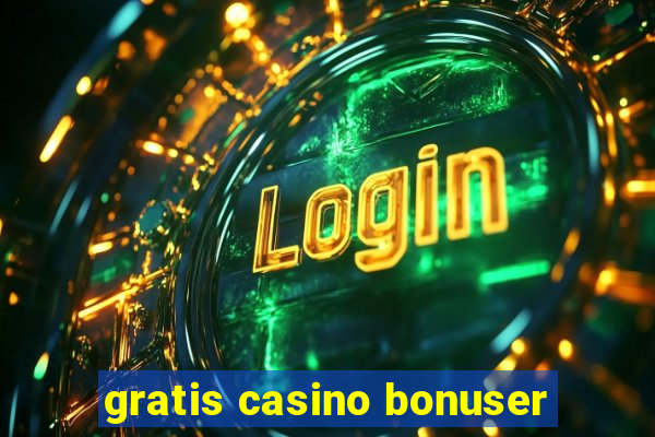 gratis casino bonuser