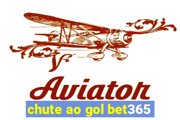 chute ao gol bet365