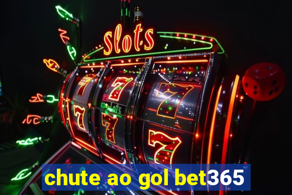 chute ao gol bet365