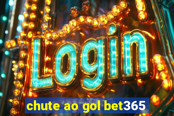 chute ao gol bet365