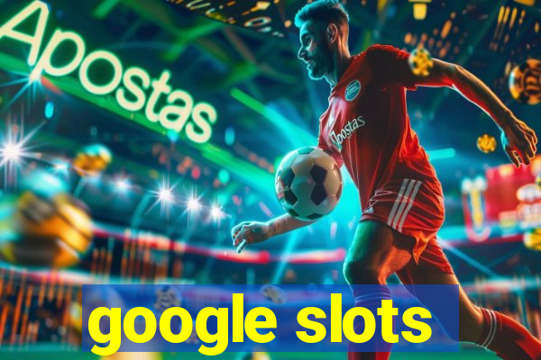 google slots