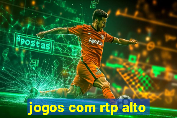 jogos com rtp alto