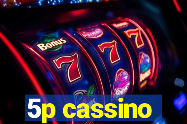 5p cassino