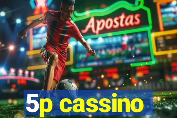 5p cassino