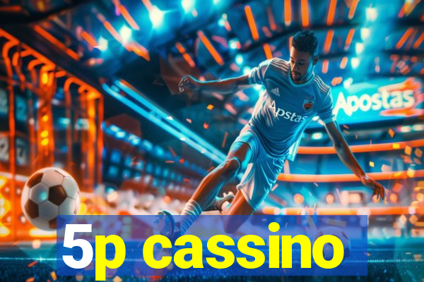 5p cassino