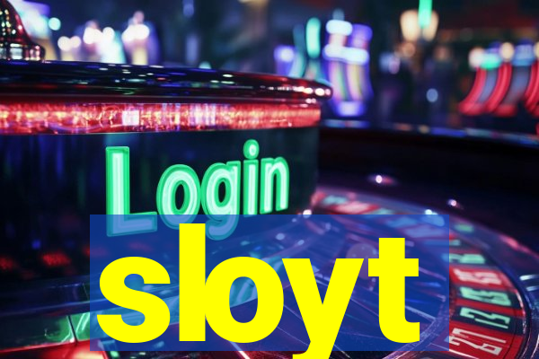 sloyt