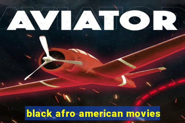 black afro american movies