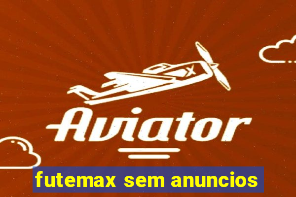 futemax sem anuncios