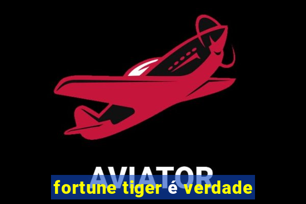 fortune tiger é verdade