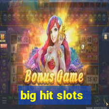 big hit slots