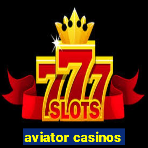 aviator casinos