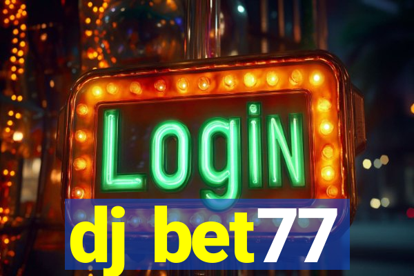 dj bet77