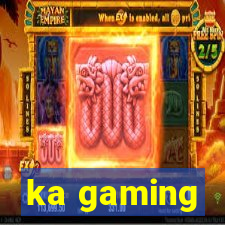 ka gaming