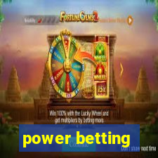 power betting