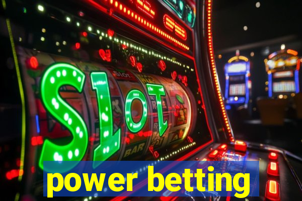 power betting