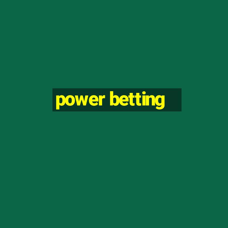 power betting