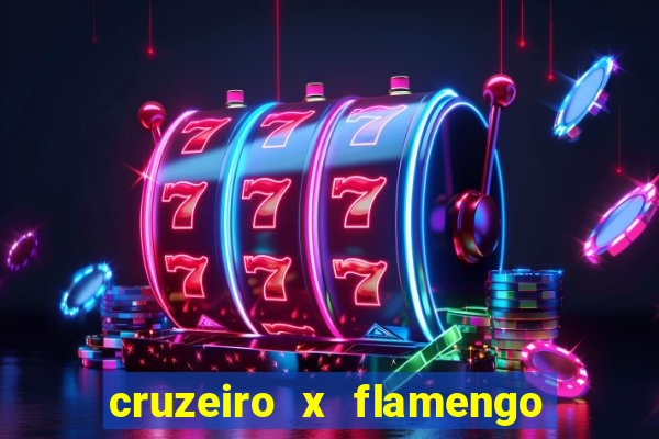 cruzeiro x flamengo ao vivo hd