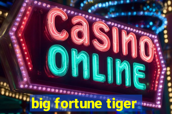 big fortune tiger