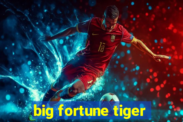 big fortune tiger