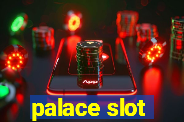 palace slot