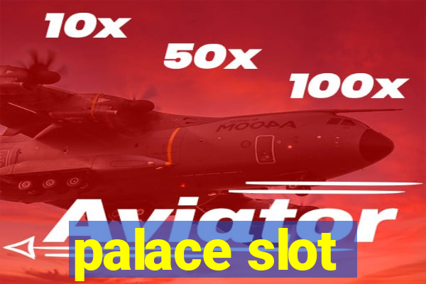 palace slot