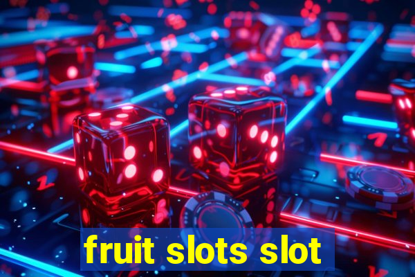 fruit slots slot