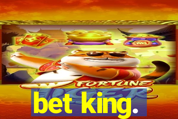 bet king.