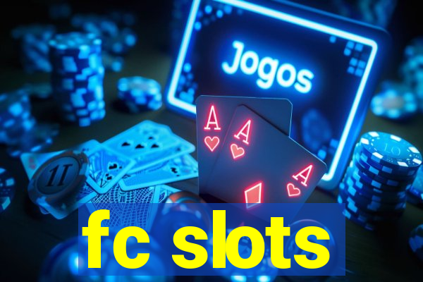 fc slots