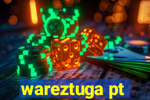 wareztuga pt