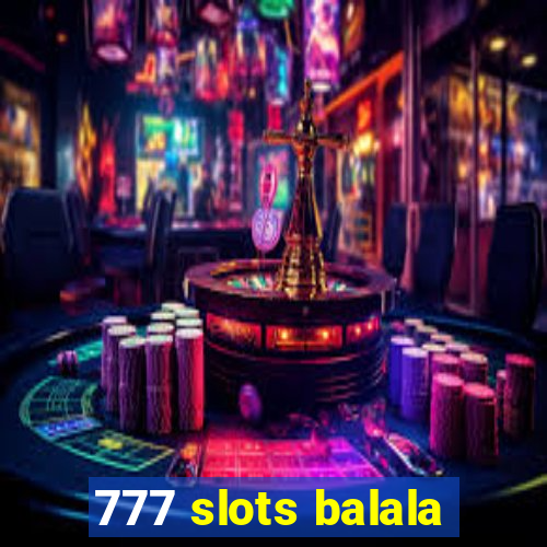 777 slots balala