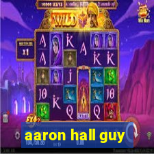 aaron hall guy