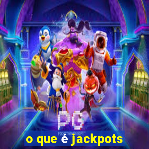 o que é jackpots