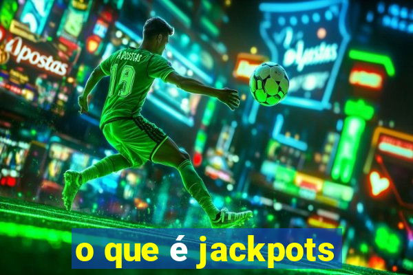 o que é jackpots