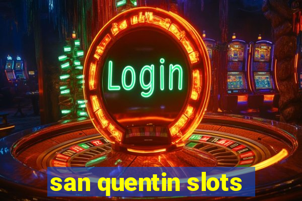 san quentin slots