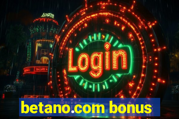 betano.com bonus