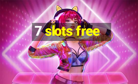 7 slots free