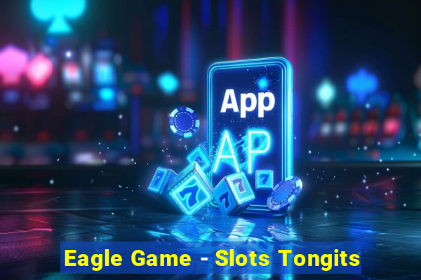 Eagle Game - Slots Tongits