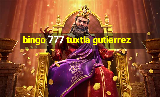 bingo 777 tuxtla gutierrez