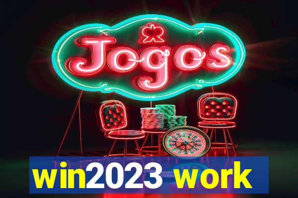 win2023 work