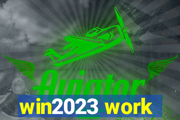 win2023 work