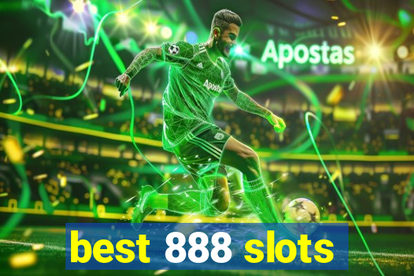 best 888 slots