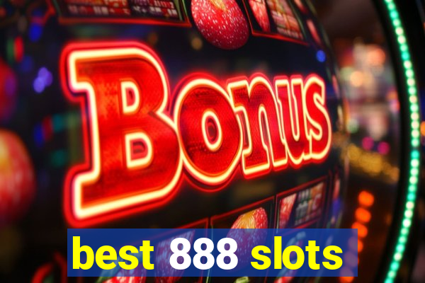 best 888 slots