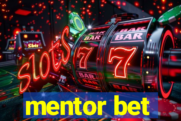 mentor bet