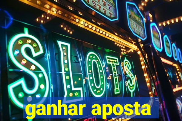 ganhar aposta