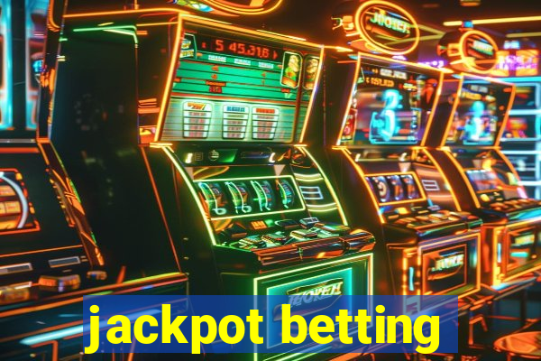 jackpot betting