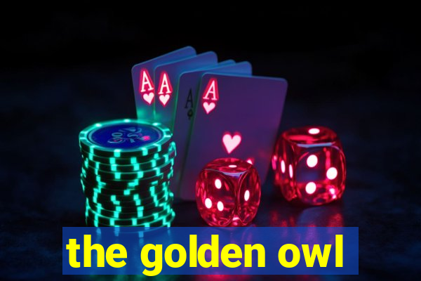 the golden owl