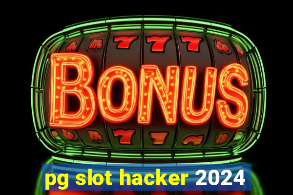 pg slot hacker 2024