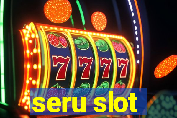 seru slot